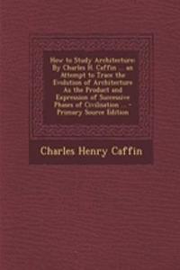 How to Study Architecture