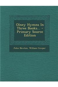 Olney Hymns in Three Books...
