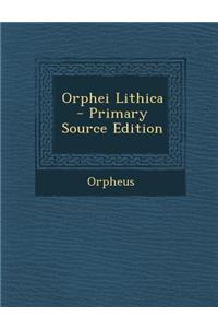 Orphei Lithica - Primary Source Edition
