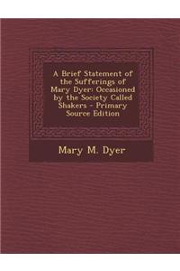 A Brief Statement of the Sufferings of Mary Dyer