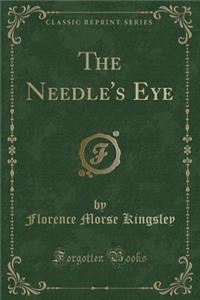 The Needle's Eye (Classic Reprint)