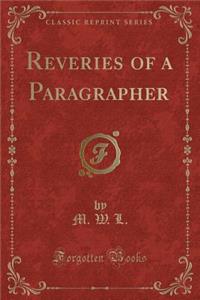 Reveries of a Paragrapher (Classic Reprint)