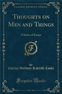 Thoughts on Men and Things