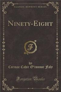 Ninety-Eight (Classic Reprint)