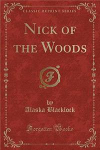 Nick of the Woods (Classic Reprint)