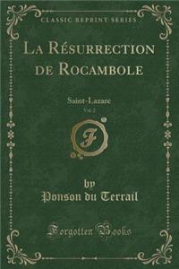 La RÃ©surrection de Rocambole, Vol. 2: Saint-Lazare (Classic Reprint)