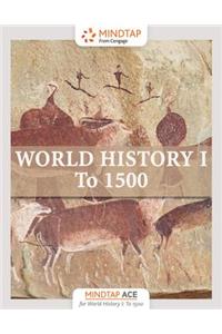 Mindtap Ace for World History, Volume I, to 1500, Printed Access Card