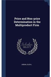 Price and Non-price Determination in the Multiproduct Firm