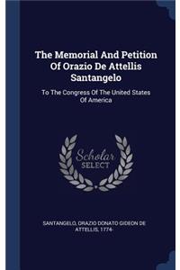 Memorial And Petition Of Orazio De Attellis Santangelo