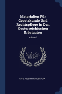 Materialien Für Gesetzkunde Und Rechtspflege In Den Oesterreichischen Erbstaaten; Volume 3