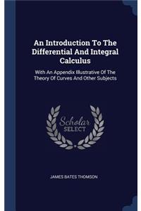 An Introduction To The Differential And Integral Calculus