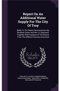 Report On An Additional Water Supply For The City Of Troy