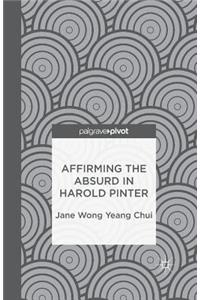 Affirming the Absurd in Harold Pinter