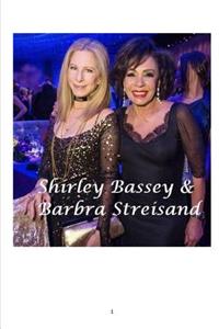 Shirley Bassey and Barbra Streisand