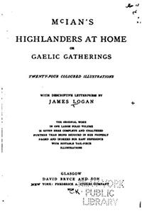 MCIAN'S HIGHLANDERS AT HOME, OR, GAELIC