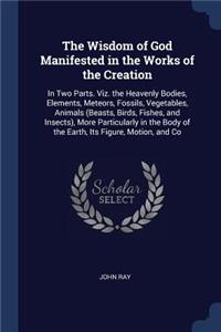 Wisdom of God Manifested in the Works of the Creation