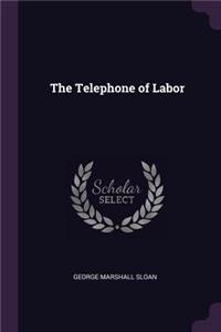 The Telephone of Labor