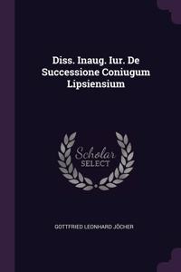 Diss. Inaug. Iur. De Successione Coniugum Lipsiensium