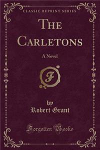 The Carletons: A Novel (Classic Reprint)