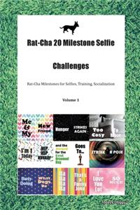 Rat-Cha 20 Milestone Selfie Challenges Rat-Cha Milestones for Selfies, Training, Socialization Volume 1