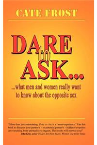 Dare to Ask!