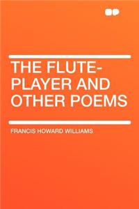 The Flute-Player and Other Poems