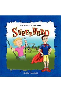 My Brother The Superhero