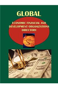 Global Economic Financial and Development Organizations Directory: Strategic Information and Contacts