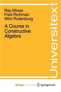 A Course in Constructive Algebra