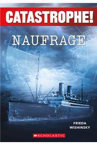 Catastrophe! Naufrage