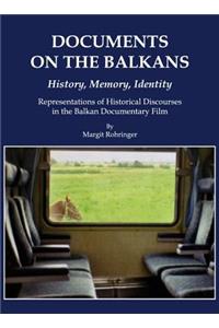 Documents on the Balkans – History, Memory, Identity