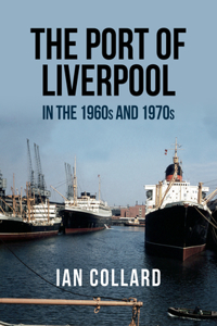 Port of Liverpool in the 1960s and 1970s