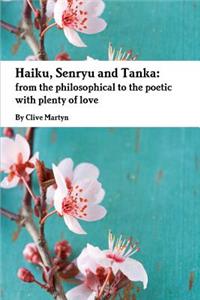 Haiku, Senryu and Tanka: From the Philosophical to the Poetic with Plenty of Love