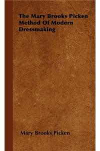 The Mary Brooks Picken Method of Modern Dressmaking