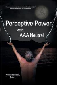 Perceptive Power with AAA Neutral