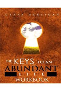The Keys to an Abundant Life Workbook