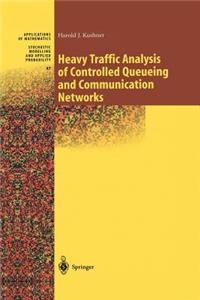 Heavy Traffic Analysis of Controlled Queueing and Communication Networks