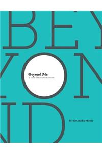 Beyond Me