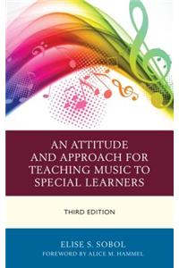An Attitude and Approach for Teaching Music to Special Learners
