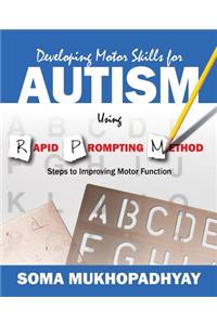 Developing Motor Skills for Autism Using Rapid Prompting Method