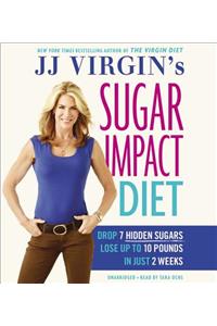 Jj Virgin's Sugar Impact Diet Lib/E