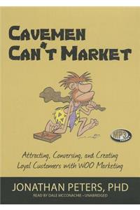 Cavemen Can't Market
