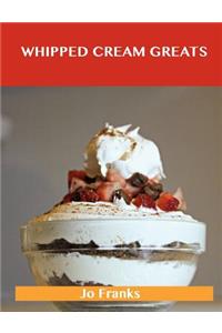 Whipped Cream Greats