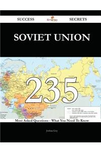 Soviet Union 235 Success Secrets: 235 Mo...