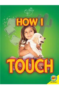How I Touch