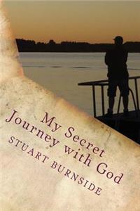 My Secret Journey with God