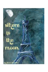 Where is the moon?