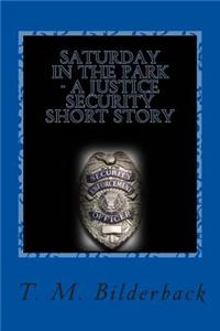 Saturday in the Park - A Justice Security Short Story