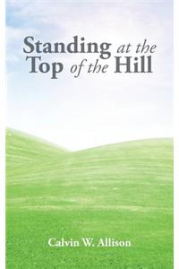 Standing at the Top of the Hill