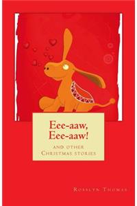 Eee-aaw, Eee-aaw! and Other Christmas Stories